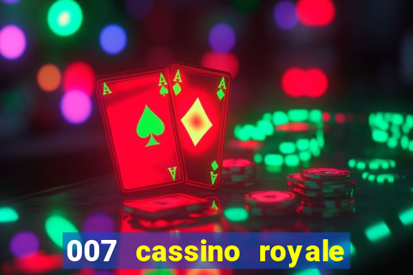 007 cassino royale filme completo dublado youtube